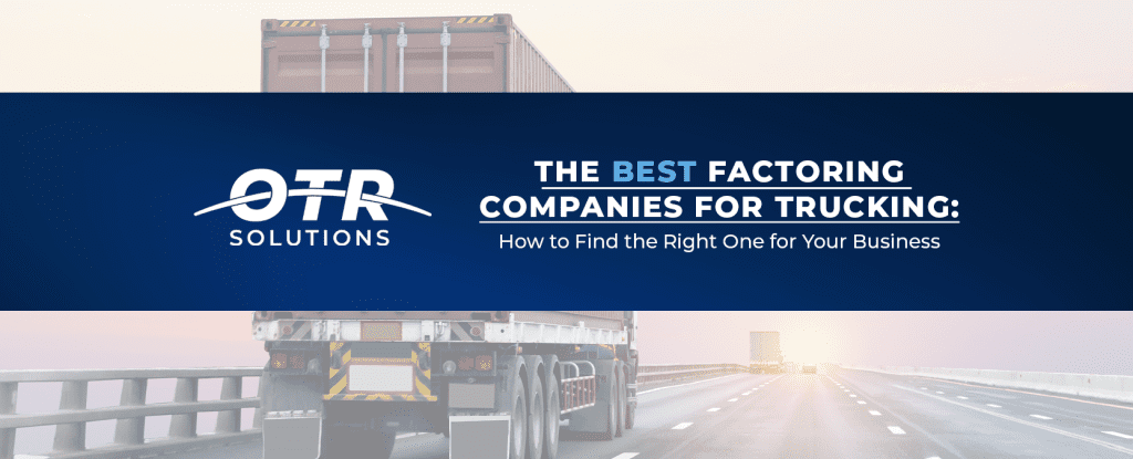 Otr Capital Factoring: Streamline Your Freight Business